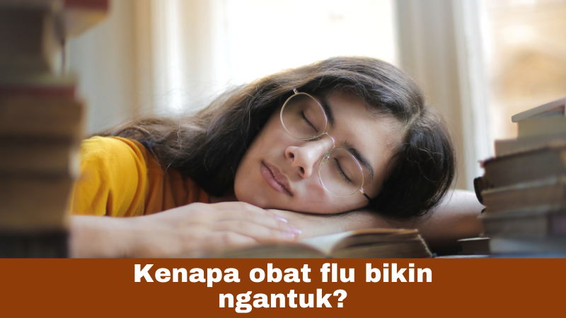 Kenapa obat flu bikin ngantuk
