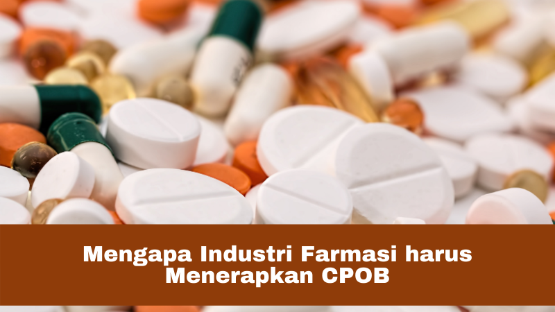 Mengapa Industri Farmasi harus Menerapkan CPOB